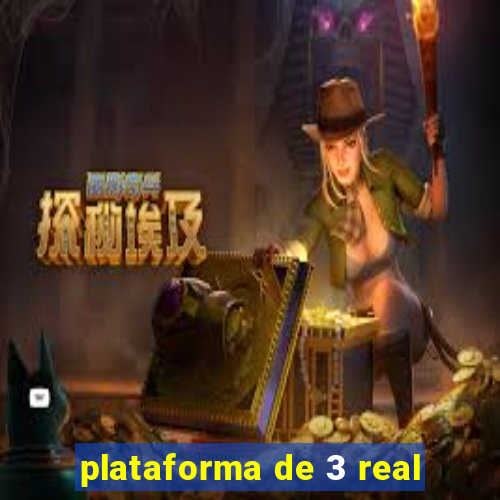 plataforma de 3 real